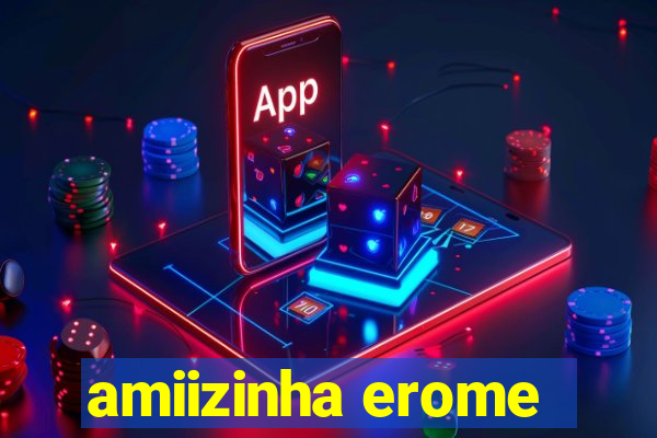 amiizinha erome